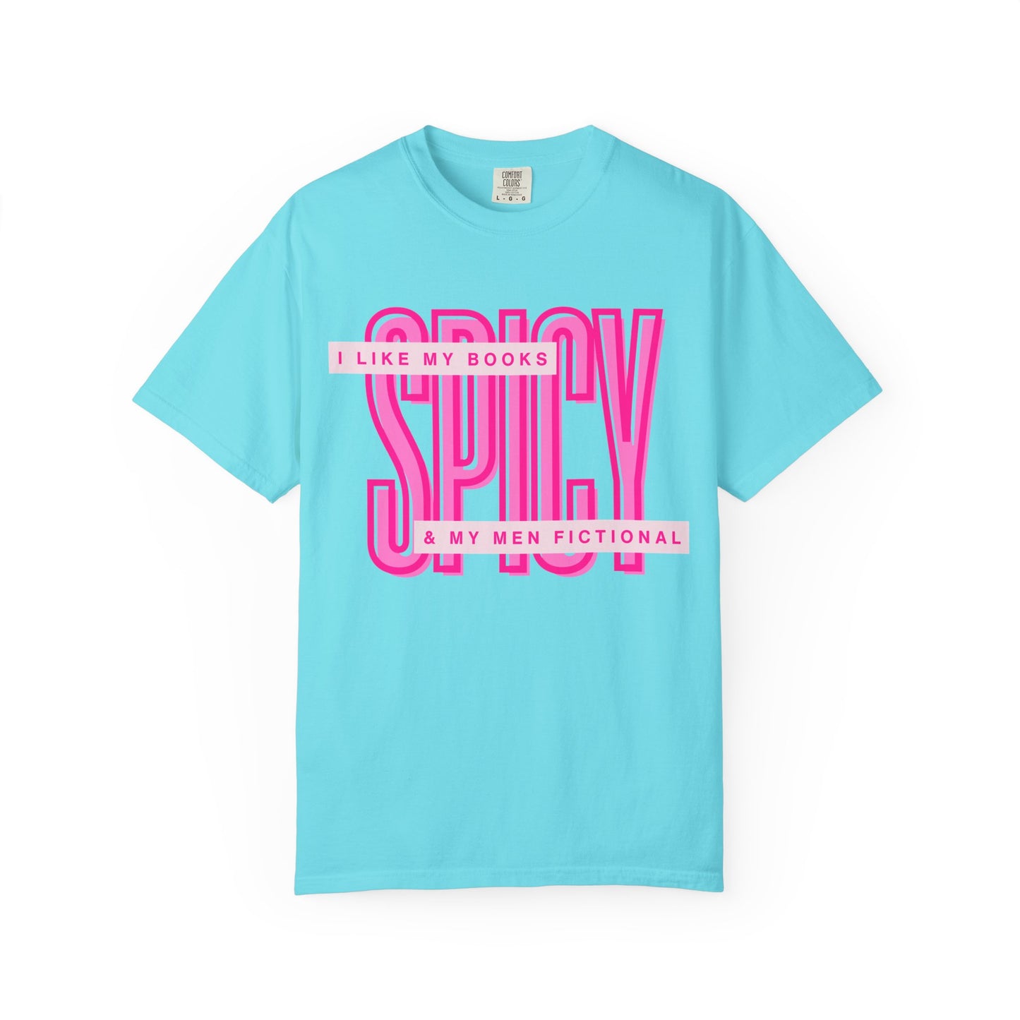 Spicy Book Lover T-Shirt — “I Like My Books Spicy & My Men Fictional” Graphic Tee