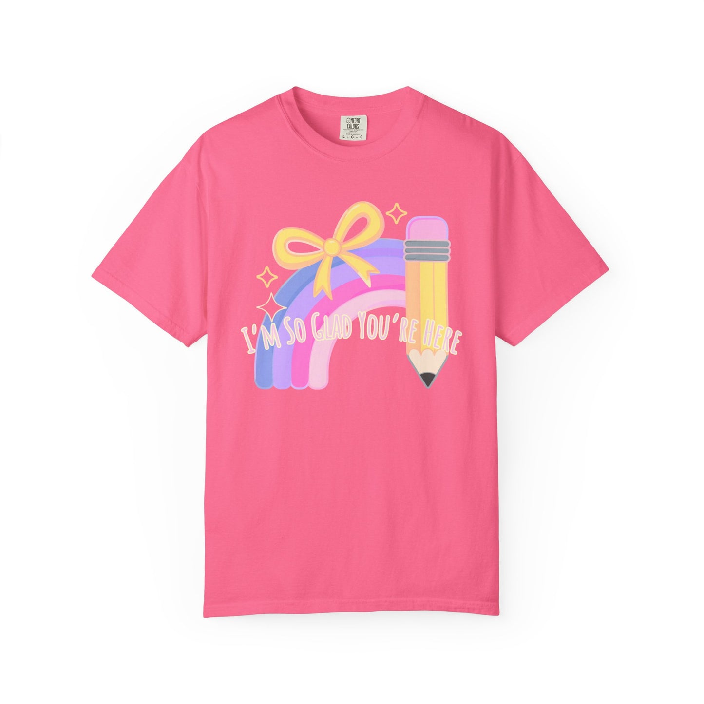 Back-to-School Rainbow Pencil T-Shirt — "I'm So Glad You Were Born" Cute Teacher Gift