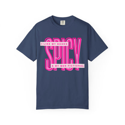 Spicy Book Lover T-Shirt — “I Like My Books Spicy & My Men Fictional” Graphic Tee
