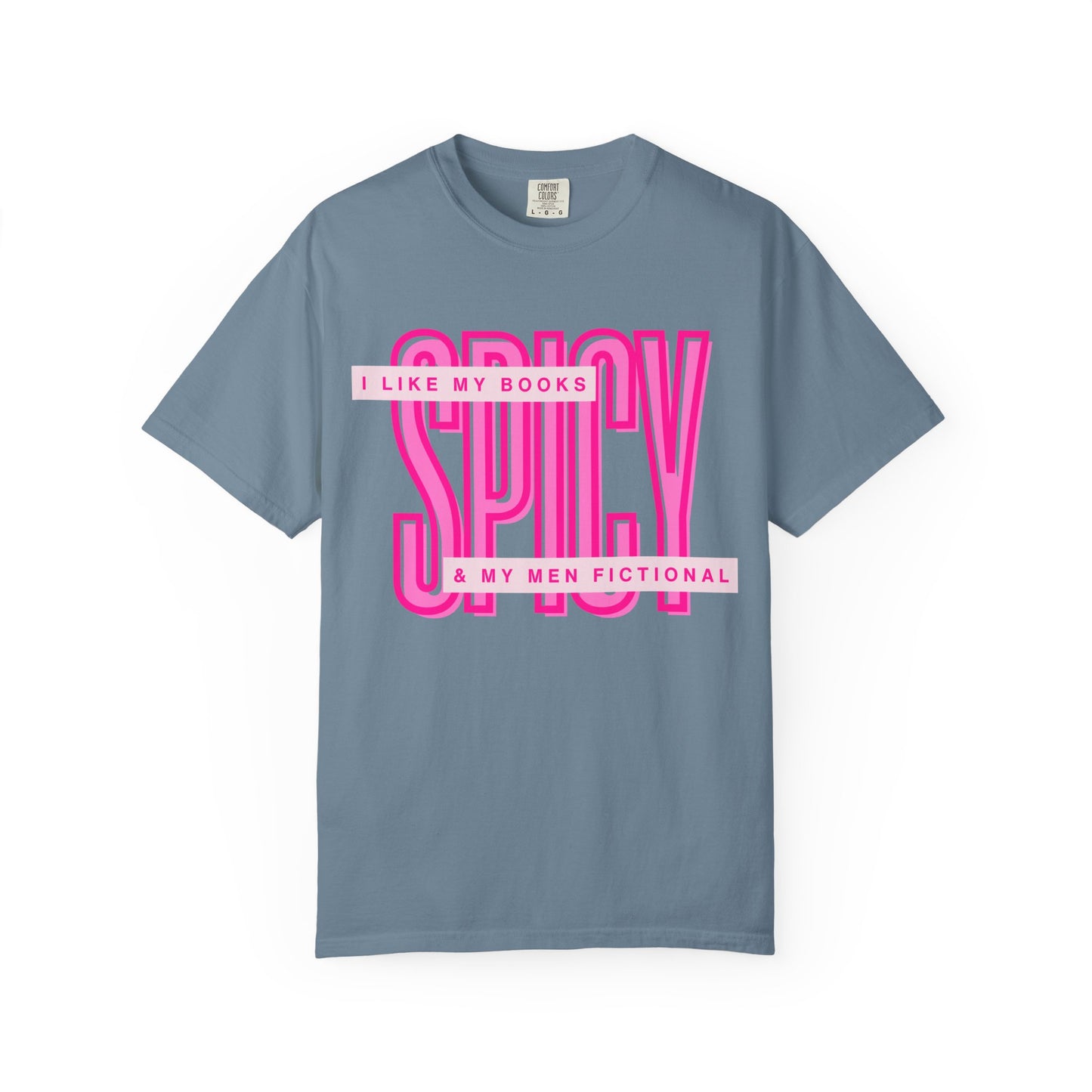 Spicy Book Lover T-Shirt — “I Like My Books Spicy & My Men Fictional” Graphic Tee