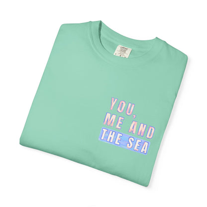 Beach Shirt, You Me and the Sea Shirt, Comfort Colors, Ocean Shirt, Coastal Tee, Summer Vacation Shirt, Beach Couples, Beach Lover Gift