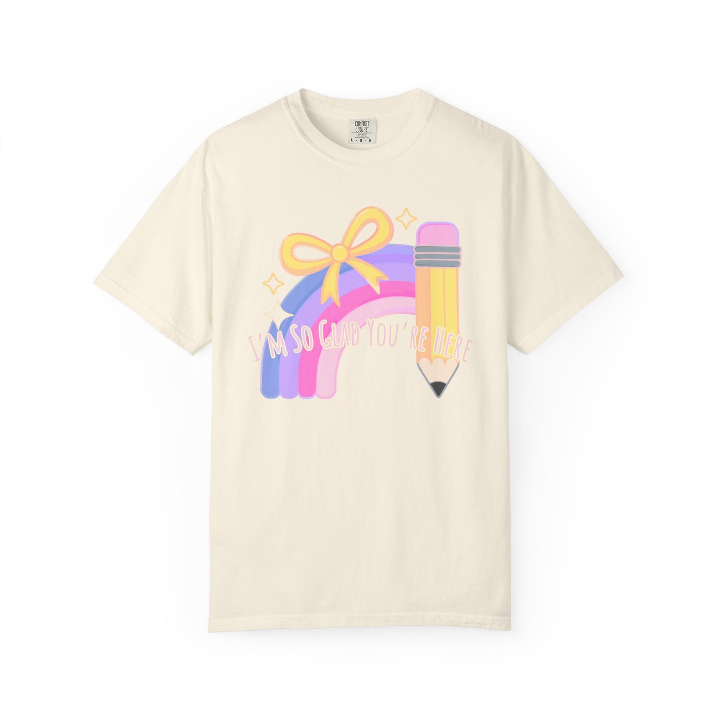 Back-to-School Rainbow Pencil T-Shirt — "I'm So Glad You Were Born" Cute Teacher Gift