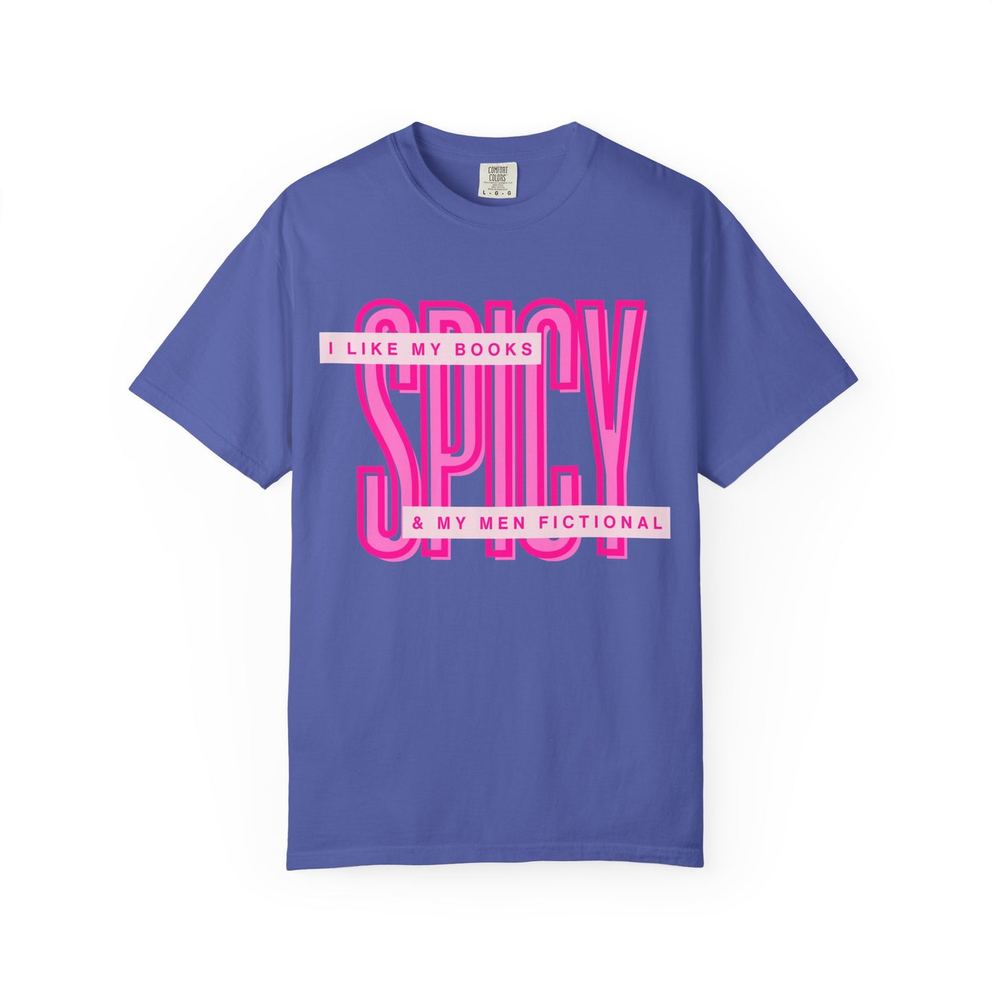 Spicy Book Lover T-Shirt — “I Like My Books Spicy & My Men Fictional” Graphic Tee