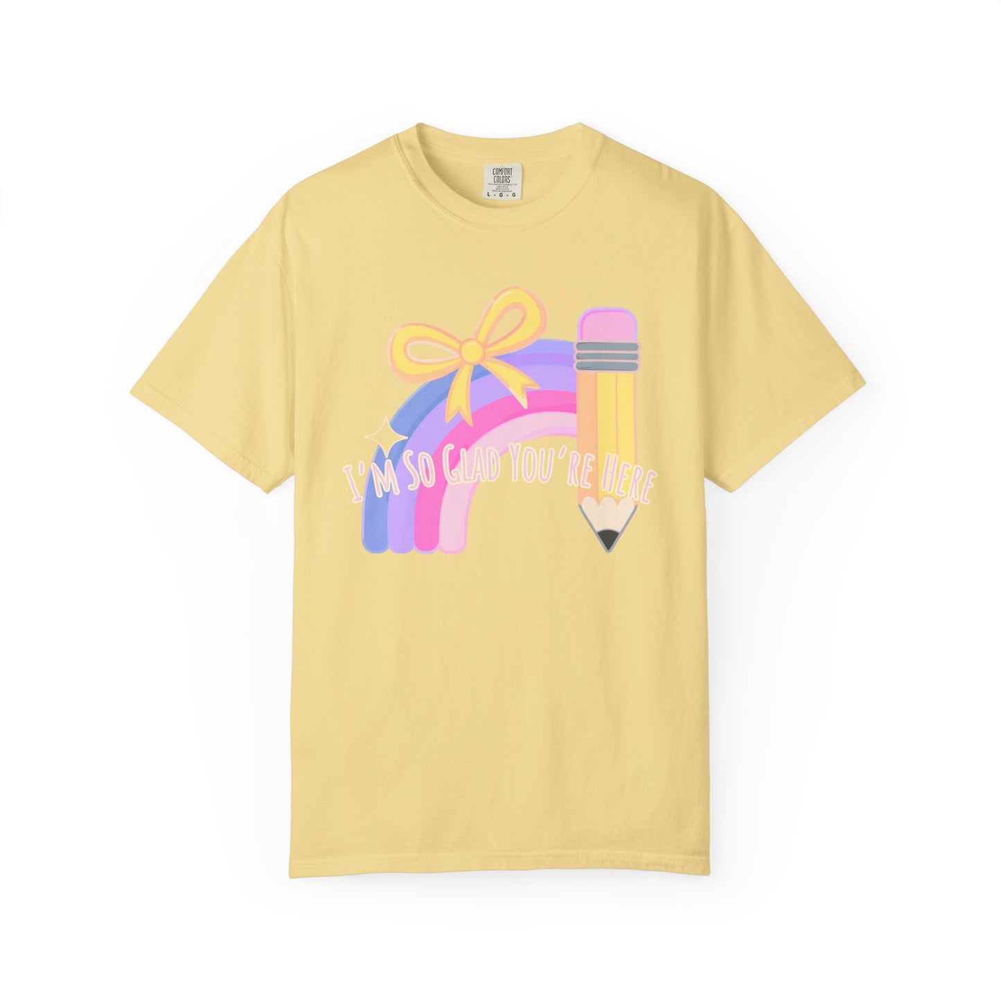 Back-to-School Rainbow Pencil T-Shirt — "I'm So Glad You Were Born" Cute Teacher Gift