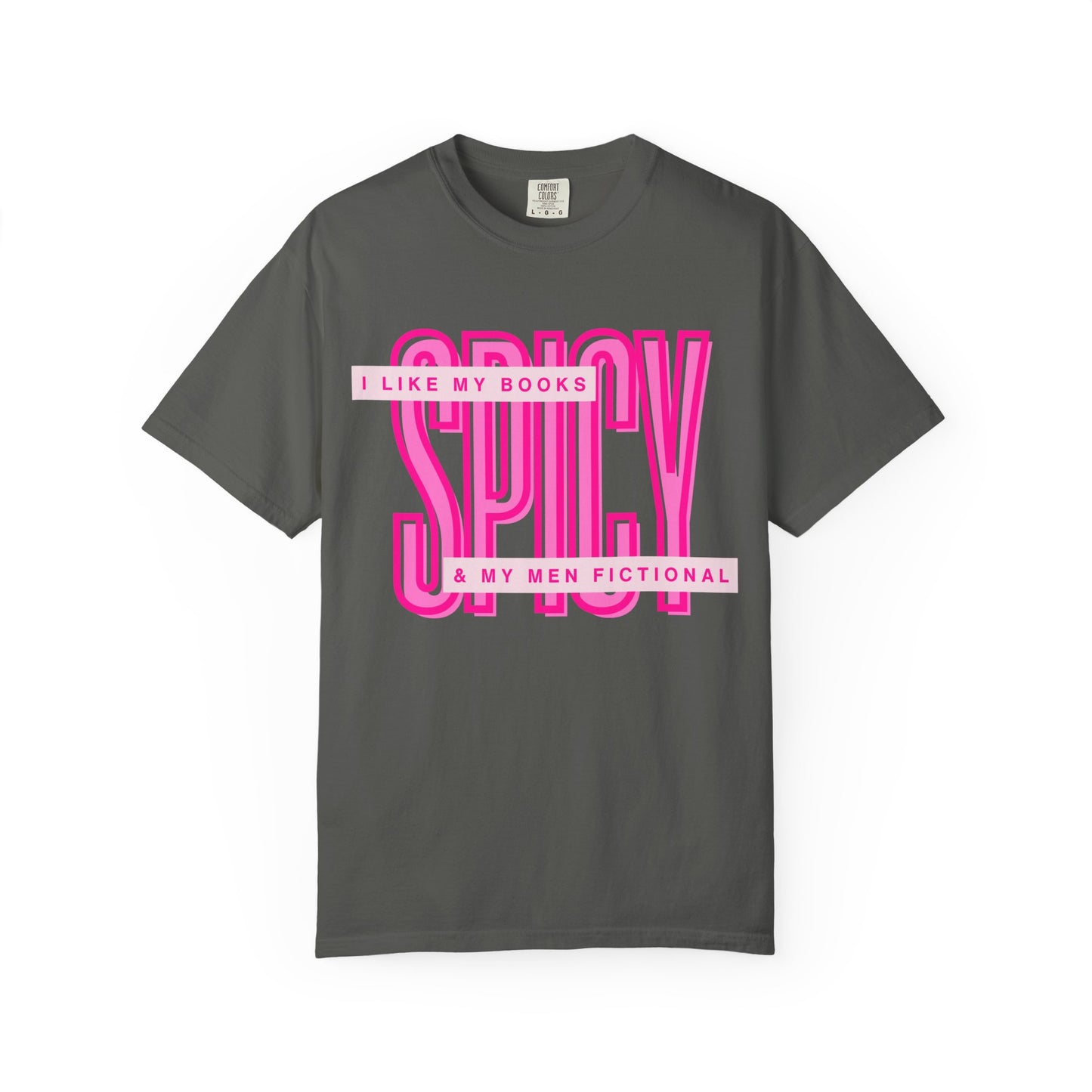 Spicy Book Lover T-Shirt — “I Like My Books Spicy & My Men Fictional” Graphic Tee