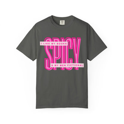 Spicy Book Lover T-Shirt — “I Like My Books Spicy & My Men Fictional” Graphic Tee