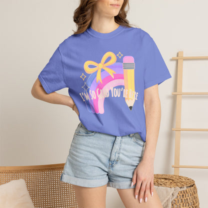 Back-to-School Rainbow Pencil T-Shirt — "I'm So Glad You Were Born" Cute Teacher Gift