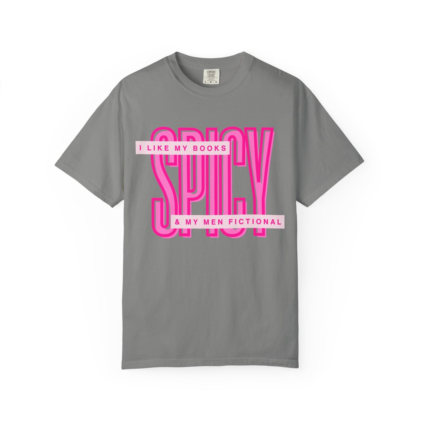 Spicy Book Lover T-Shirt — “I Like My Books Spicy & My Men Fictional” Graphic Tee