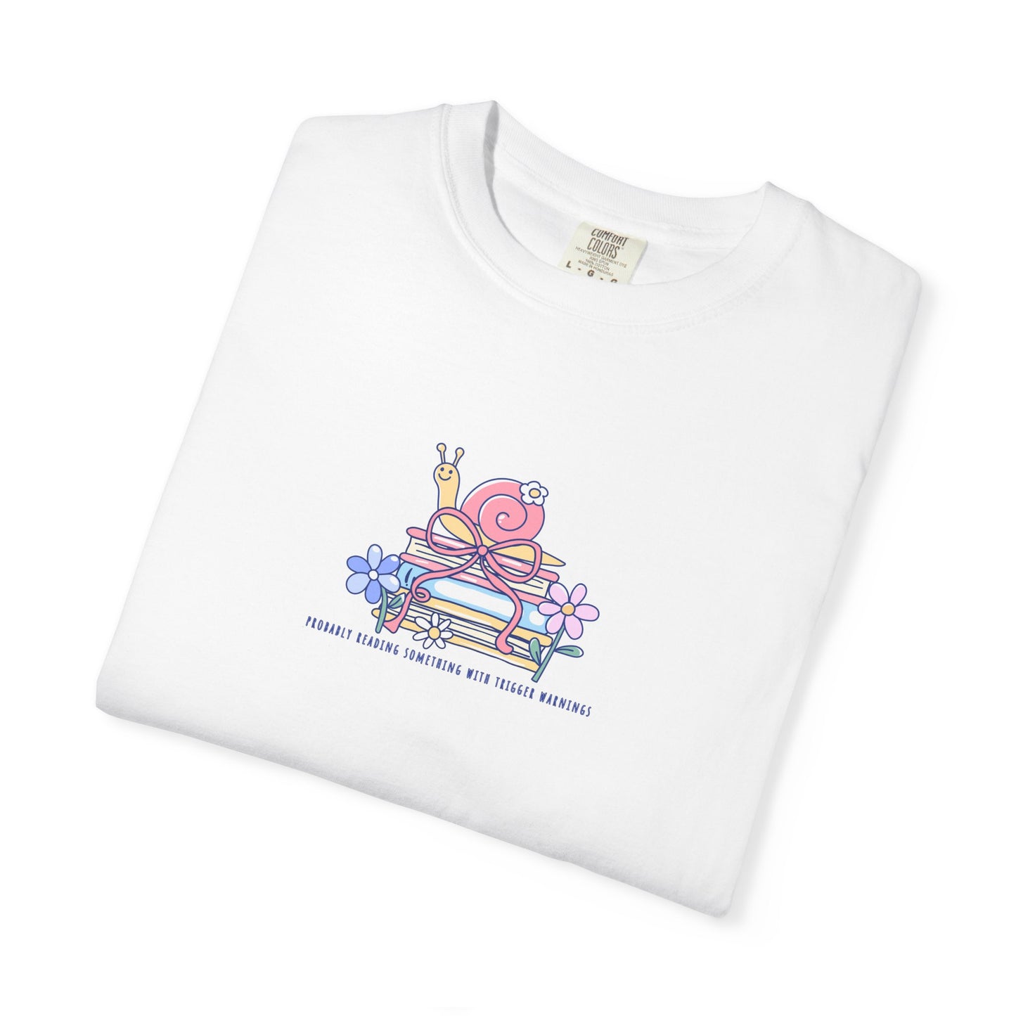 Probably Reading Something With Trigger Warnings — Comfort Colors® 1717 Tee