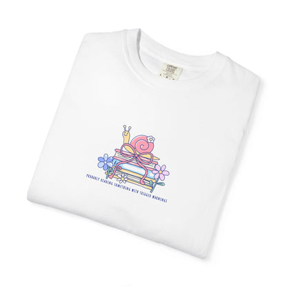 Probably Reading Something With Trigger Warnings — Comfort Colors® 1717 Tee