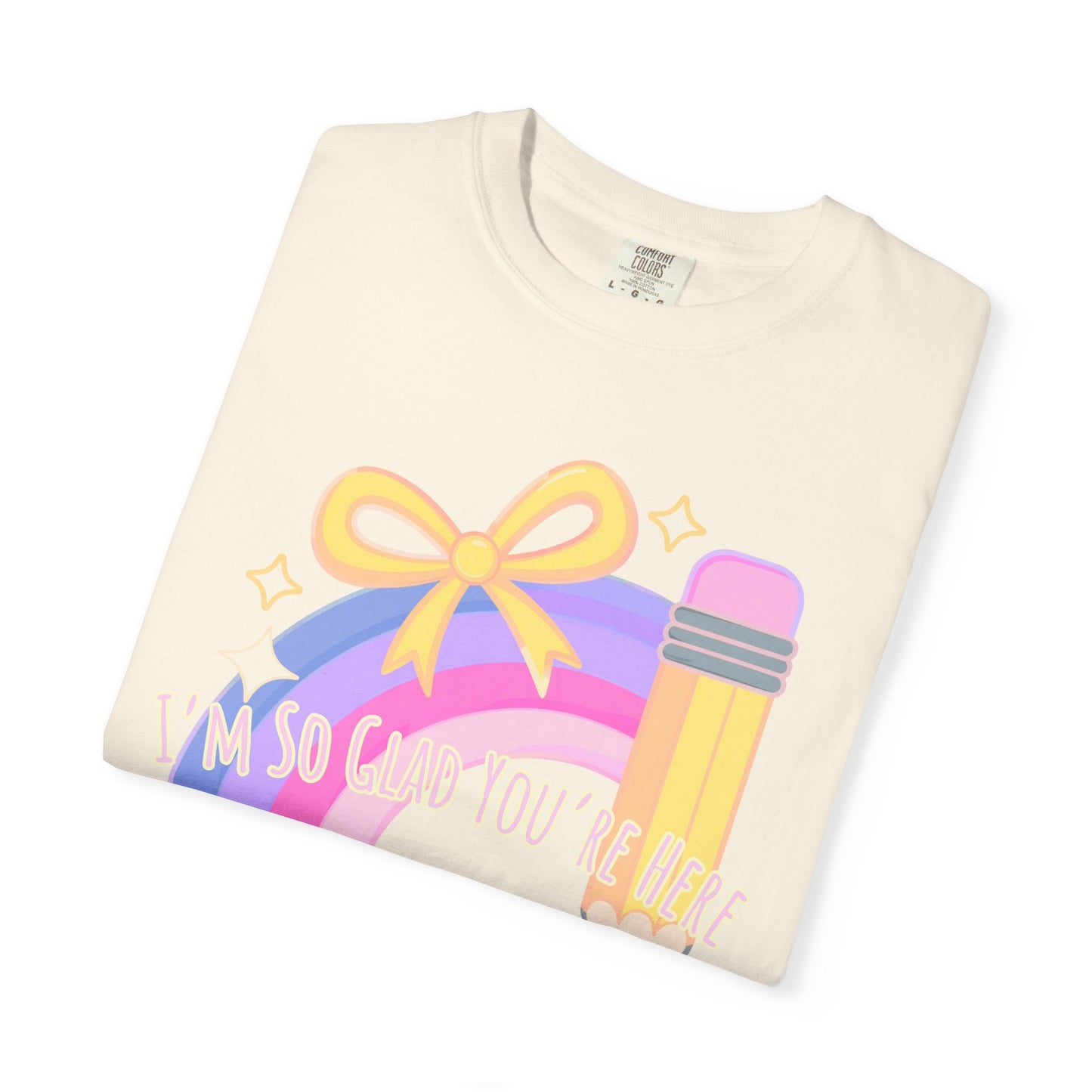Back-to-School Rainbow Pencil T-Shirt — "I'm So Glad You Were Born" Cute Teacher Gift