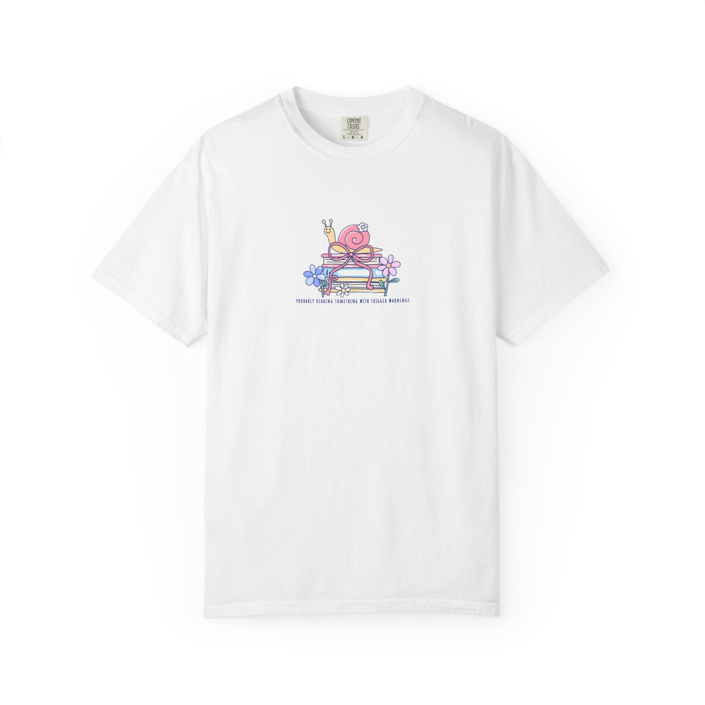 Probably Reading Something With Trigger Warnings — Comfort Colors® 1717 Tee