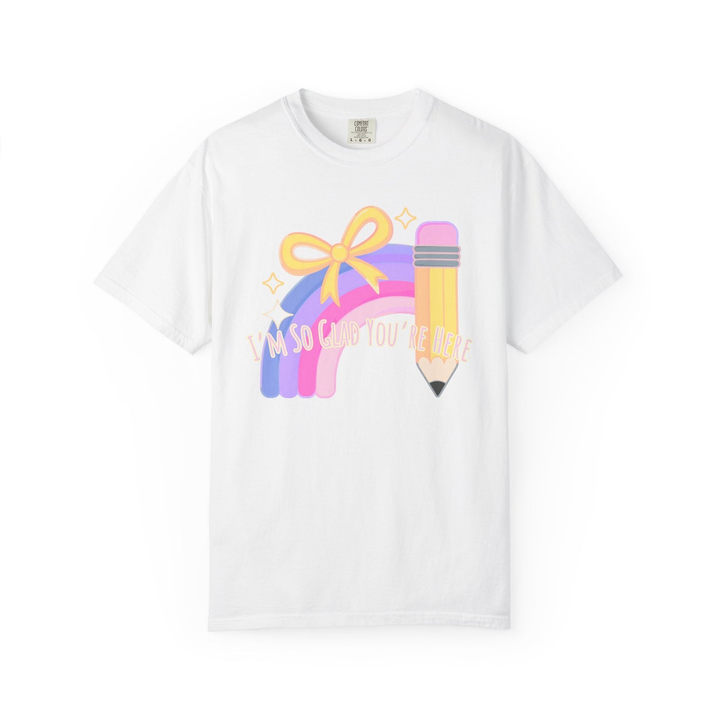 Back-to-School Rainbow Pencil T-Shirt — "I'm So Glad You Were Born" Cute Teacher Gift