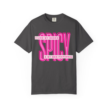 Spicy Book Lover T-Shirt — “I Like My Books Spicy & My Men Fictional” Graphic Tee