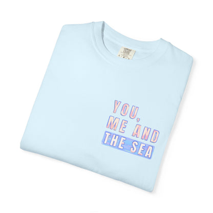 Beach Shirt, You Me and the Sea Shirt, Comfort Colors, Ocean Shirt, Coastal Tee, Summer Vacation Shirt, Beach Couples, Beach Lover Gift