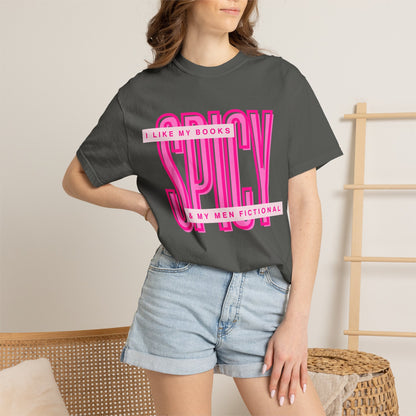 Spicy Book Lover T-Shirt — “I Like My Books Spicy & My Men Fictional” Graphic Tee