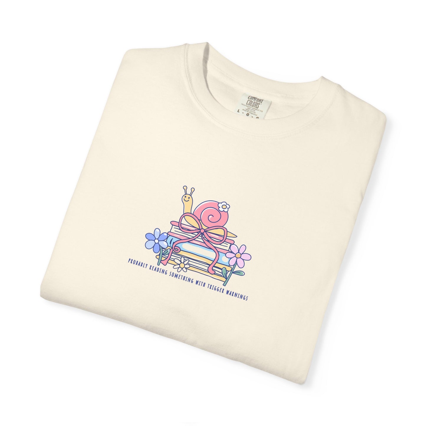 Probably Reading Something With Trigger Warnings — Comfort Colors® 1717 Tee