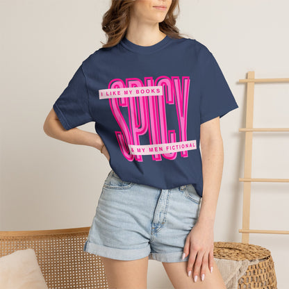 Spicy Book Lover T-Shirt — “I Like My Books Spicy & My Men Fictional” Graphic Tee